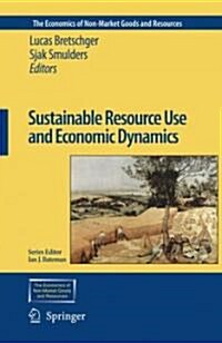 Sustainable Resource Use and Economic Dynamics (Hardcover, 2007)