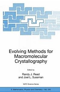 Evolving Methods for Macromolecular Crystallography: The Structural Path to the Understanding of the Mechanism of Action of CBRN Agents (Hardcover)