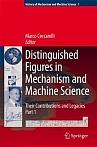 Distinguished Figures in Mechanism and Machine Science: Their Contributions and Legacies (Hardcover)