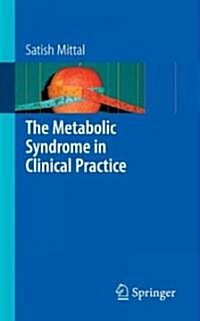 The Metabolic Syndrome in Clinical Practice (Paperback, 2008 ed.)