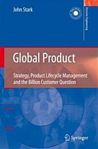 Global Product : Strategy, Product Lifecycle Management and the Billion Customer Question (Hardcover)