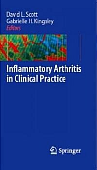 Inflammatory Arthritis in Clinical Practice : A Handbook of Inflammatory Arthritis (Paperback, 1st ed. 2006. 2nd printing 2008)