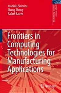 Frontiers in Computing Technologies for Manufacturing Applications (Hardcover)