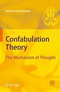 Confabulation Theory: The Mechanism of Thought [With 2 Dvdroms] (Hardcover, 2007)