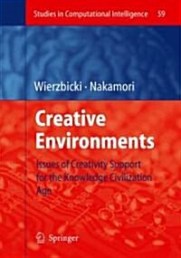 Creative Environments: Issues of Creativity Support for the Knowledge Civilization Age (Hardcover)