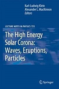 The High Energy Solar Corona: Waves, Eruptions, Particles (Hardcover, 2007)