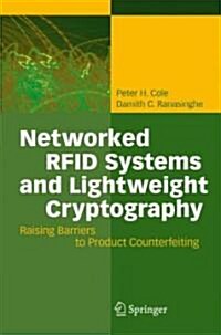 Networked RFID Systems and Lightweight Cryptography: Raising Barriers to Product Counterfeiting (Hardcover)