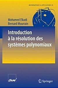 Introduction ?La R?olution Des Syst?es Polynomiaux (Paperback, 2007)