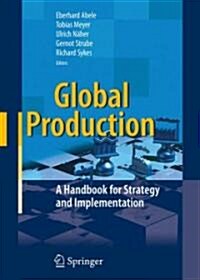 Global Production: A Handbook for Strategy and Implementation (Hardcover, 2008)