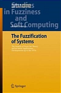 The Fuzzification of Systems: The Genesis of Fuzzy Set Theory and Its Initial Applications - Developments Up to the 1970s (Hardcover)
