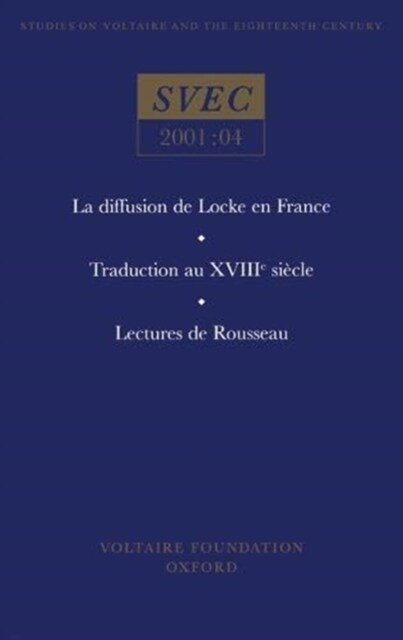 La diffusion de Locke en France; Traduction au XVIIIe siecle; Lectures de Rousseau (Paperback)