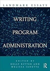 Landmark Essays on Writing Program Administration (Paperback)