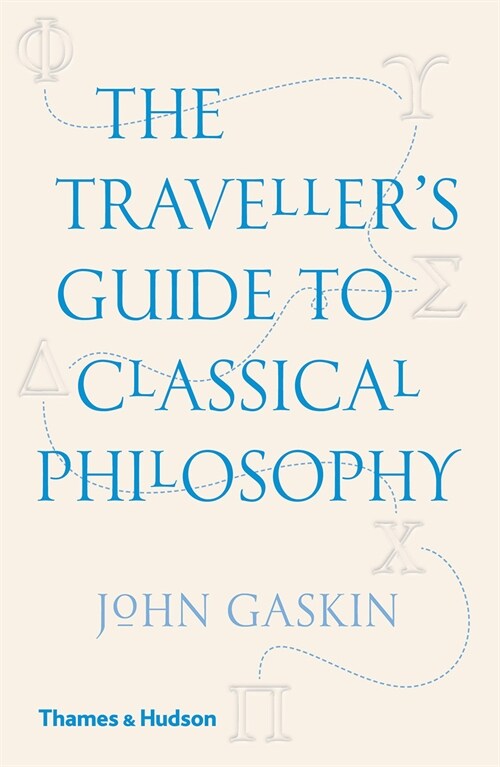 The Travellers Guide to Classical Philosophy (Paperback)