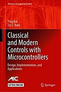 Classical and Modern Controls with Microcontrollers: Design, Implementation and Applications (Hardcover, 2019)