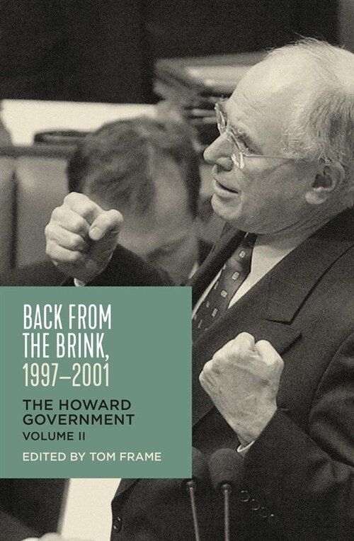 Back from the Brink, 1997-2001: The Howard Government, Vol II (Paperback, None)