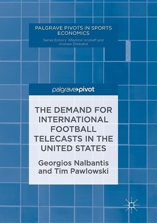 The Demand for International Football Telecasts in the United States (Paperback, Softcover Repri)