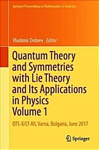 Quantum Theory and Symmetries with Lie Theory and Its Applications in Physics Volume 1: Qts-X/Lt-XII, Varna, Bulgaria, June 2017 (Hardcover, 2018)