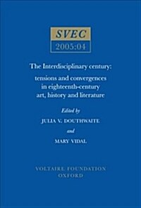 The Interdisciplinary Century : tensions and convergences in eighteen-century art, history and literature (Paperback)