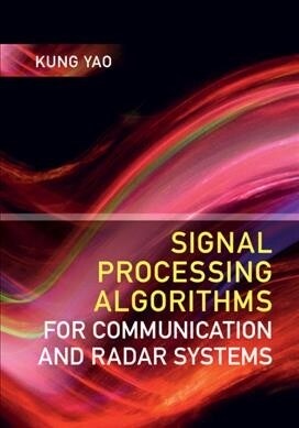 Signal Processing Algorithms for Communication and Radar Systems (Hardcover)