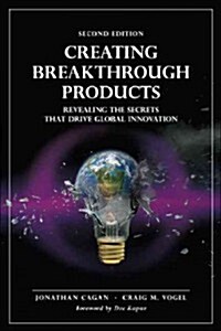 Creating Breakthrough Products: Revealing the Secrets That Drive Global Innovation (Hardcover, 2)
