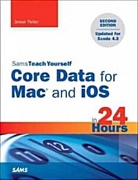 Sams Teach Yourself Core Data for Mac and iOS in 24 Hours (Paperback, 2)