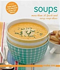 Make Me Soups (Paperback)