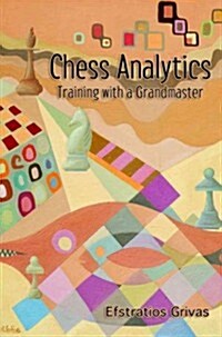 Chess Analytics: Training with a Grandmaster (Paperback)