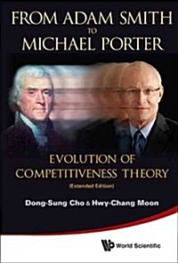 From Adam Smith to Michael Porter: Evolution of Competitiveness Theory (Extended Edition) (Hardcover, Revised)