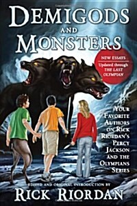 Demigods and Monsters: Your Favorite Authors on Rick Riordans Percy Jackson and the Olympians Series (Paperback)