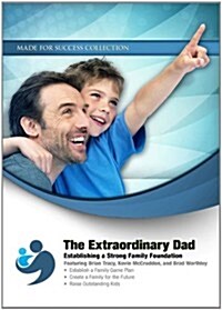 The Extraordinary Dad: Establishing a Strong Family Foundation (Audio CD)