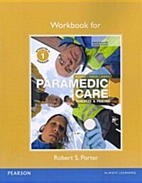 Workbook for Paramedic Care: Principles & Practice, Volume 1: Introduction to Paramedicine (Paperback, 4)