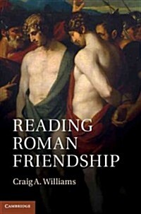 Reading Roman Friendship (Hardcover)