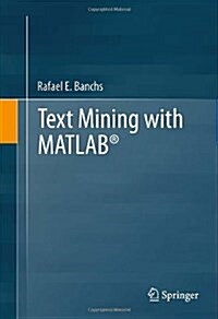 Text Mining with MATLAB(R) (Hardcover, 2013)