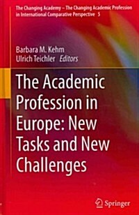 The Academic Profession in Europe: New Tasks and New Challenges (Hardcover, 2013)