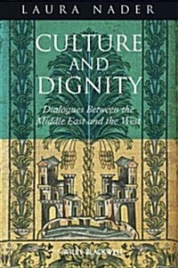 Culture and Dignity : Dialogues Between the Middle East and the West (Paperback)