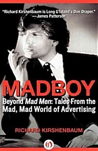 Madboy: Beyond Mad Men: Tales from the Mad, Mad World of Advertising (Paperback)