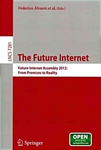 The Future Internet: Future Internet Assembly 2012: From Promises to Reality (Paperback)