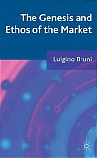 The Genesis and Ethos of the Market (Hardcover)