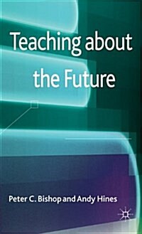 Teaching about the Future (Hardcover)
