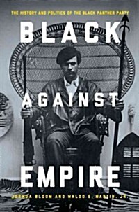 Black Against Empire: The History and Politics of the Black Panther Party (Hardcover)