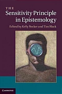 The Sensitivity Principle in Epistemology (Hardcover)