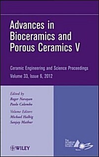 Advances in Bioceramics and Porous Ceramics V, Volume 33, Issue 6 (Hardcover)