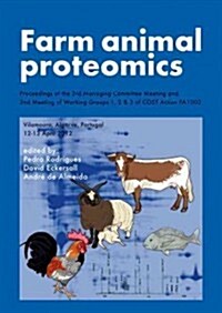 Farm Animal Proteomics: Proceedings of the 3rd Managing Committee Meeting and 2nd Meeting of Working Groups 1, 2 & 3 of Cost Action Fa1002 (Paperback)