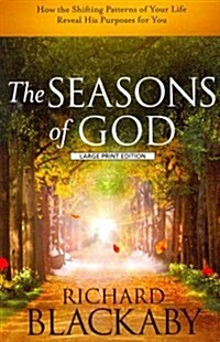 The Seasons of God: How the Shifting Patterns of Your Life Reveal His Purpose for You (Paperback)