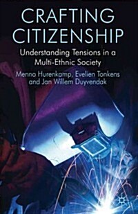 Crafting Citizenship : Negotiating Tensions in Modern Society (Hardcover)