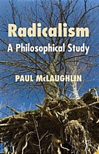 Radicalism : A Philosophical Study (Hardcover)