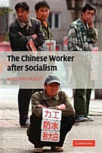 The Chinese Worker After Socialism (Paperback)