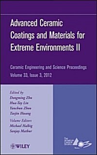 Advanced Ceramic Coatings and Materials for Extreme Environments II, Volume 33, Issue 3 (Hardcover)