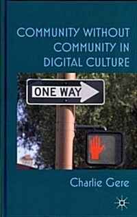 Community Without Community in Digital Culture (Hardcover)