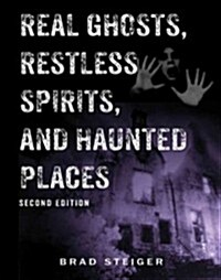 Real Ghosts, Restless Spirits, and Haunted Places (Paperback, 2)